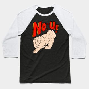 no u, no you, nope thou. comeback meme shirt. Baseball T-Shirt